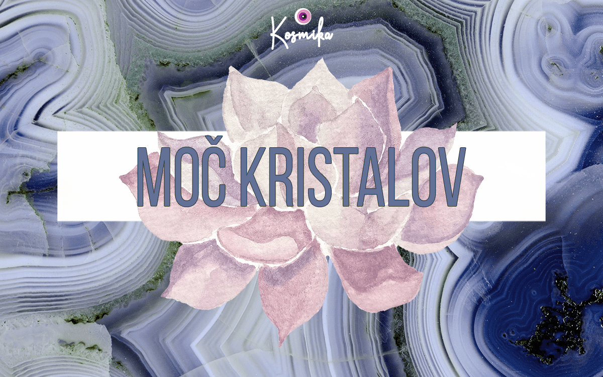 Kako ti lahko kristali spremenijo življenje